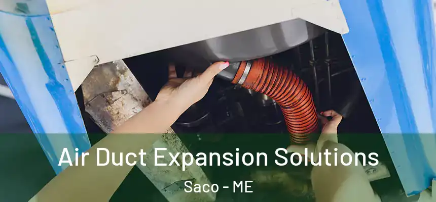  Air Duct Expansion Solutions Saco - ME