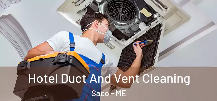  Hotel Duct And Vent Cleaning Saco - ME