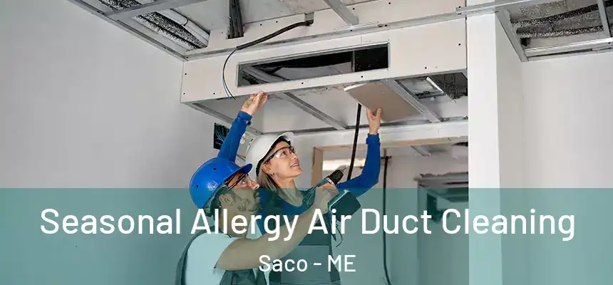  Seasonal Allergy Air Duct Cleaning Saco - ME